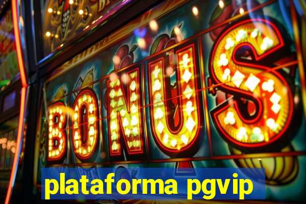 plataforma pgvip